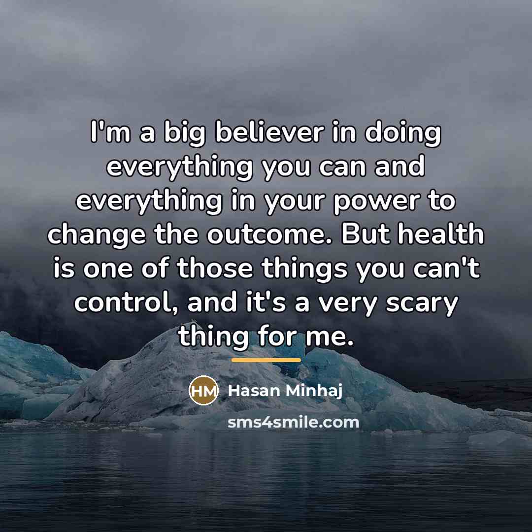 “I'm a big believer in doing everything you can and…” quote by Hasan Minhaj