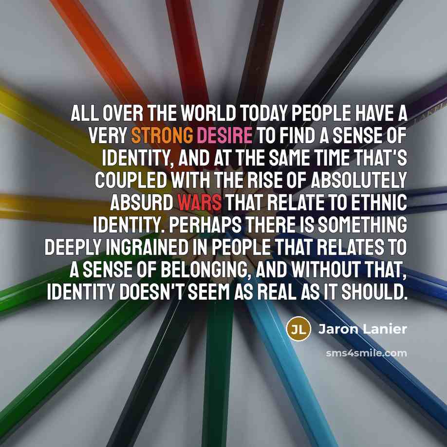 “All over the world today people have a very strong…” quote by Jaron Lanier