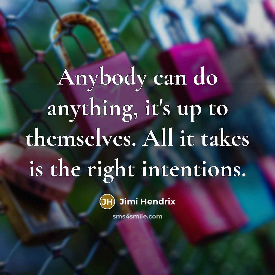 “Anybody can do anything, it's up to themselves. All it…” quote by Jimi Hendrix
