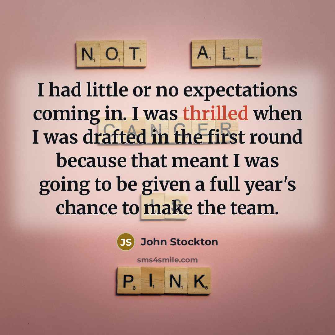 “I had little or no expectations coming in. I was…” quote by John Stockton
