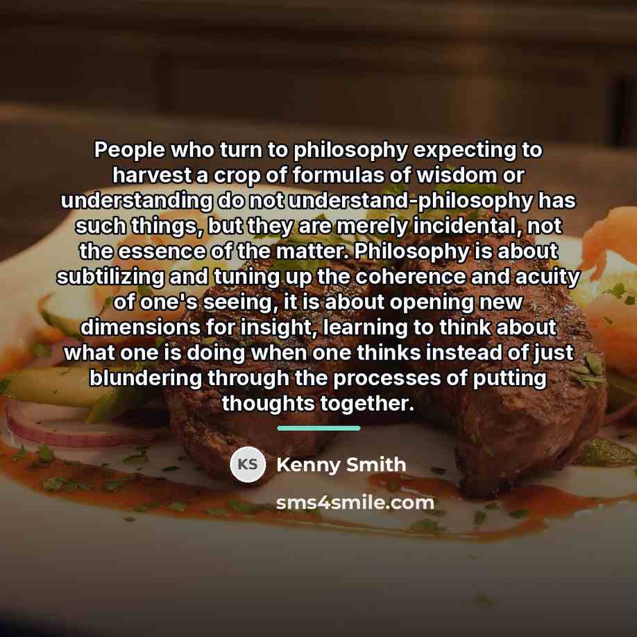 “People who turn to philosophy expecting to harvest a crop…” quote by Kenny Smith
