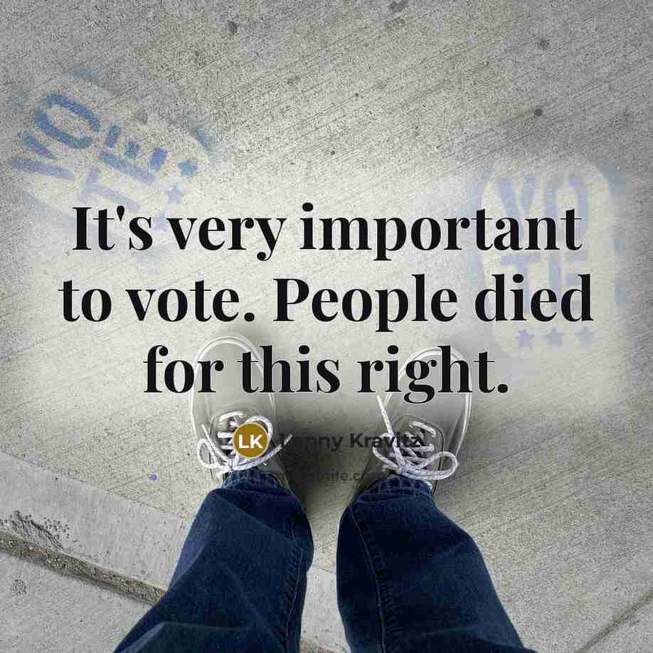 “It's very important to vote. People died for this right.…” quote by Lenny Kravitz