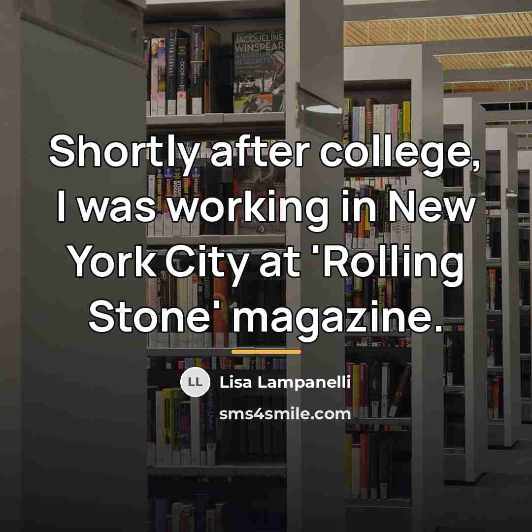 “Shortly after college, I was working in New York City…” quote by Lisa Lampanelli