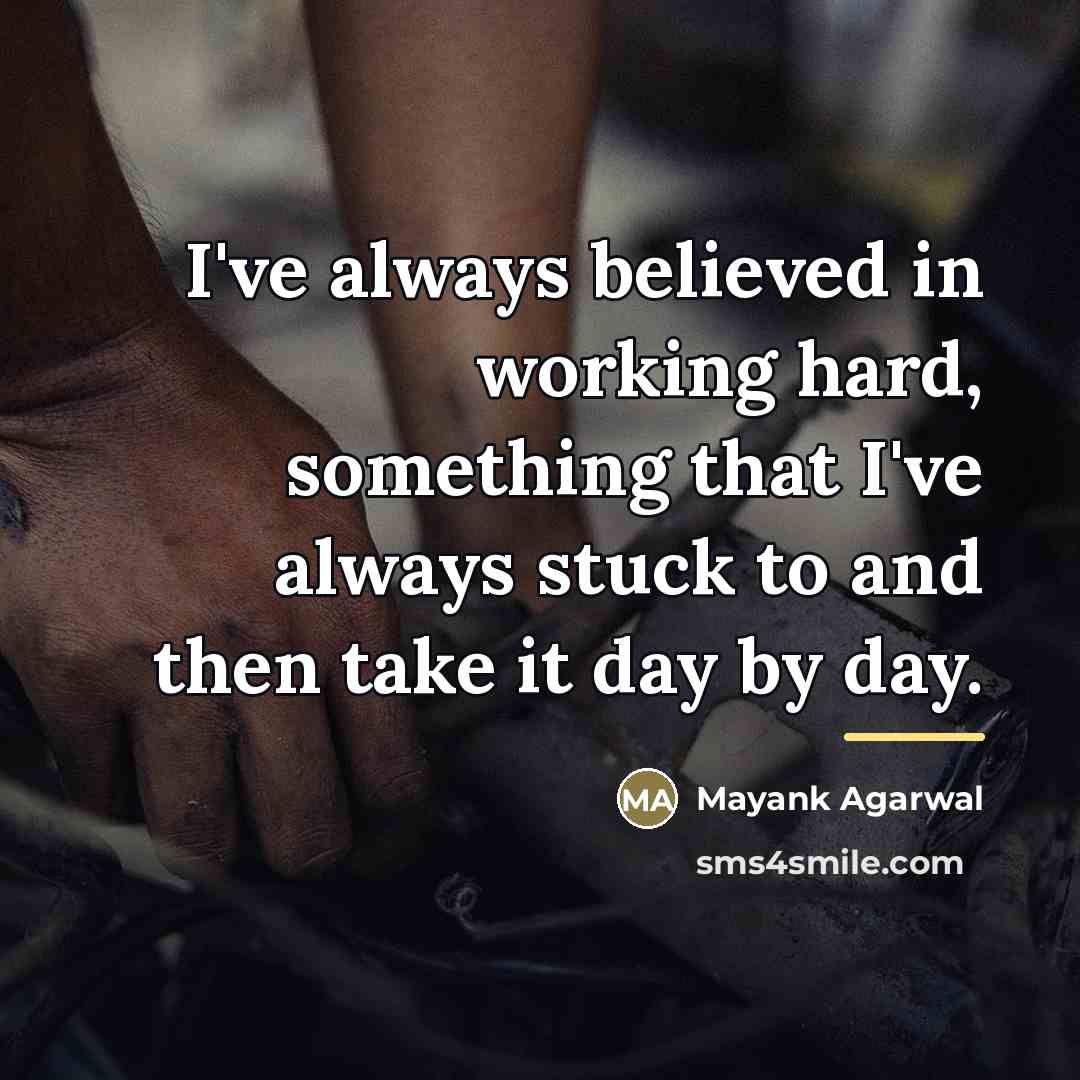 “I've always believed in working hard, something that I've always…” quote by Mayank Agarwal