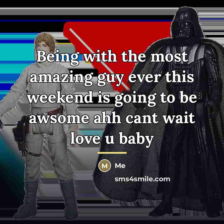“Being with the most amazing guy ever this weekend is…” quote by Me