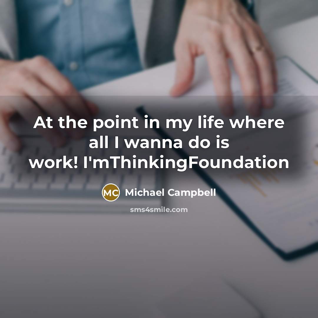 “At the point in my life where all I wanna…” quote by Michael Campbell