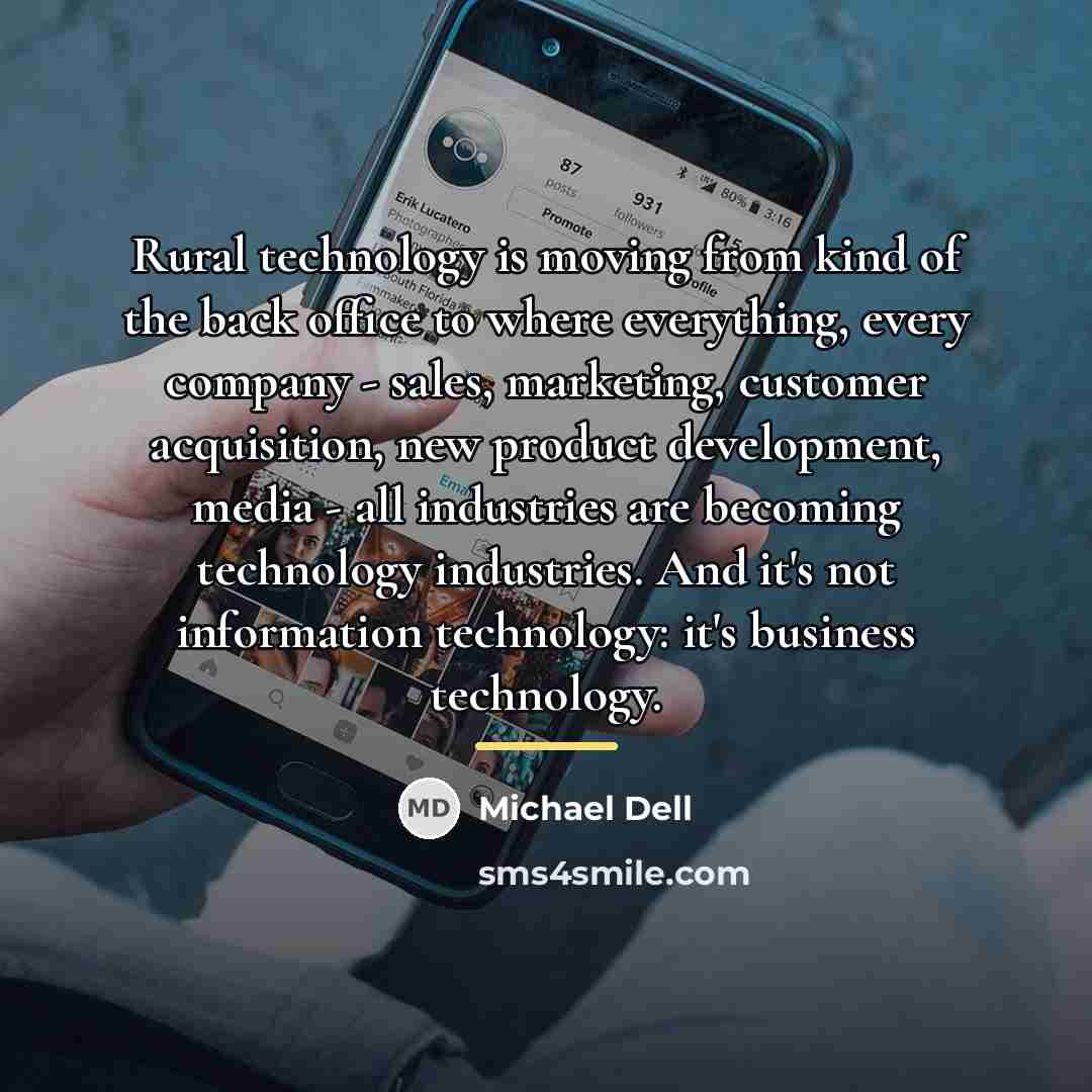“Rural technology is moving from kind of the back office…” quote by Michael Dell