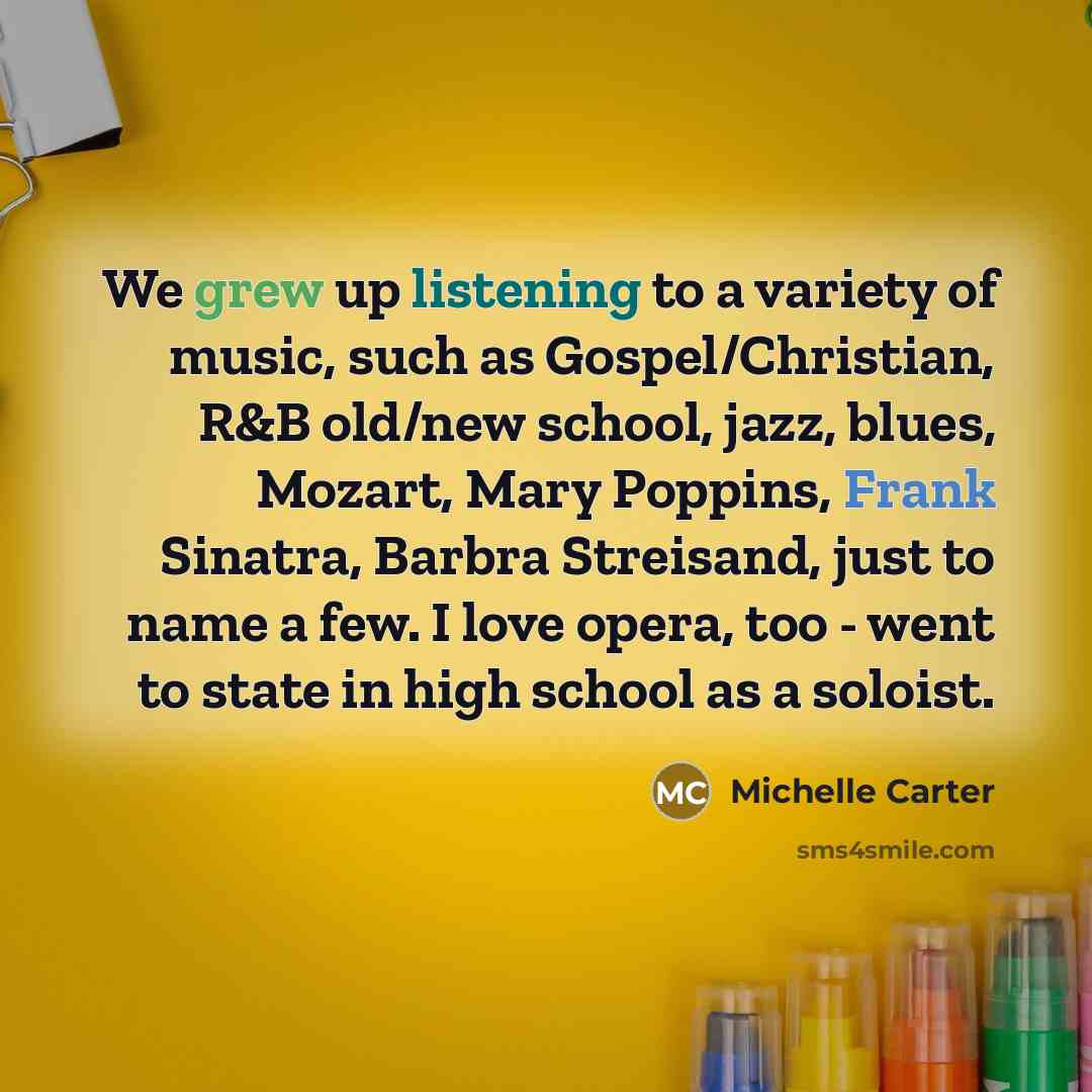 “We grew up listening to a variety of music, such…” quote by Michelle Carter