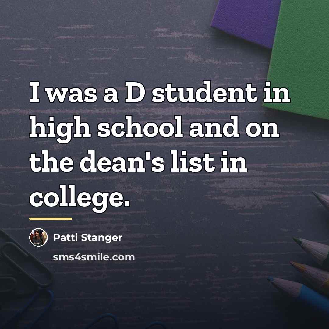 “I was a D student in high school and on…” quote by Patti Stanger