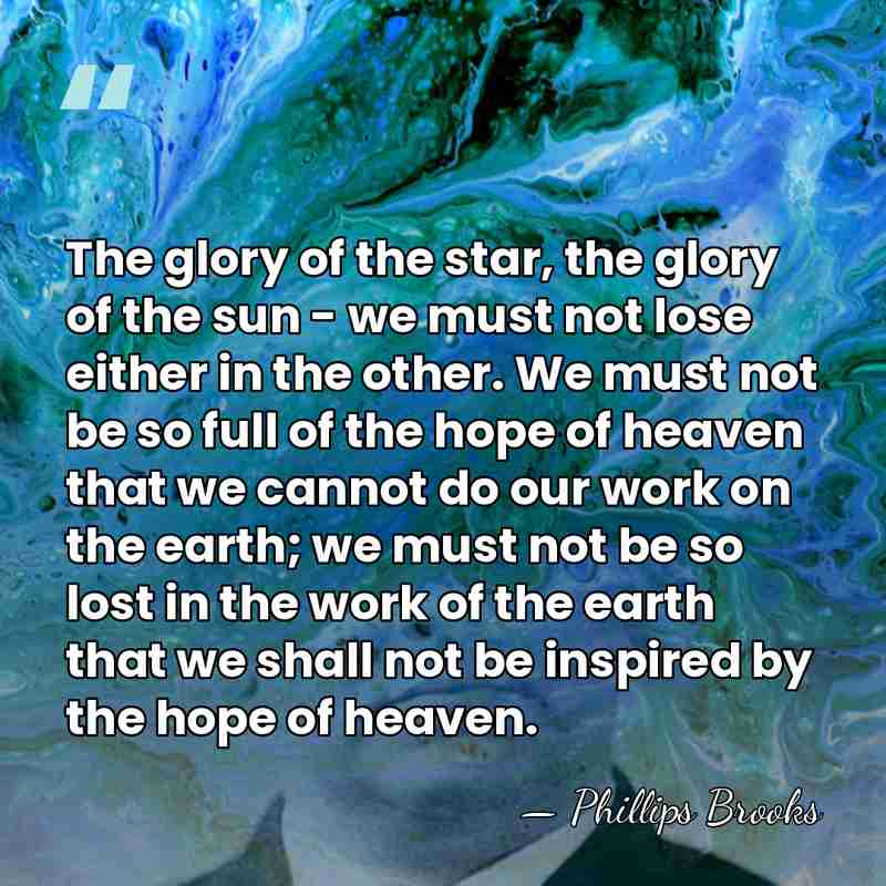 The glory of the star, the glory of the sun - we&hellip; - Phillips Brooks