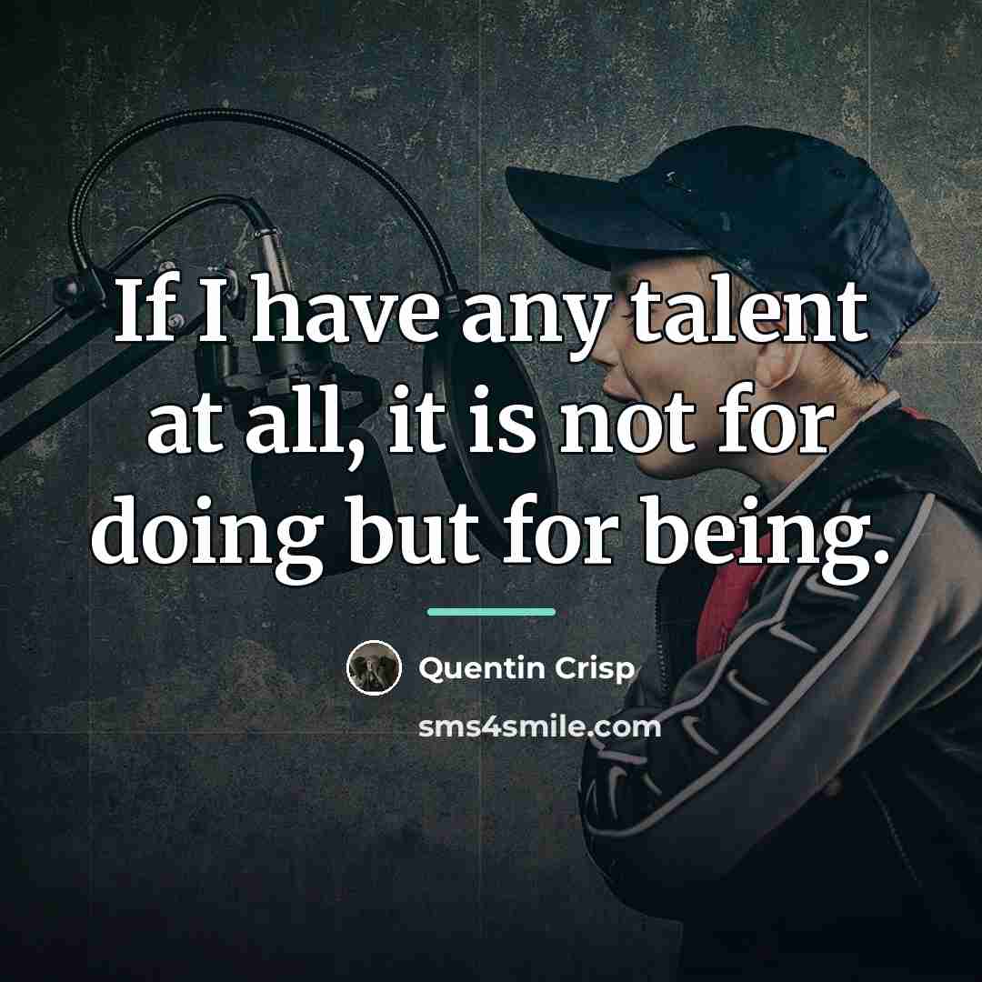 “If I have any talent at all, it is not…” quote by Quentin Crisp