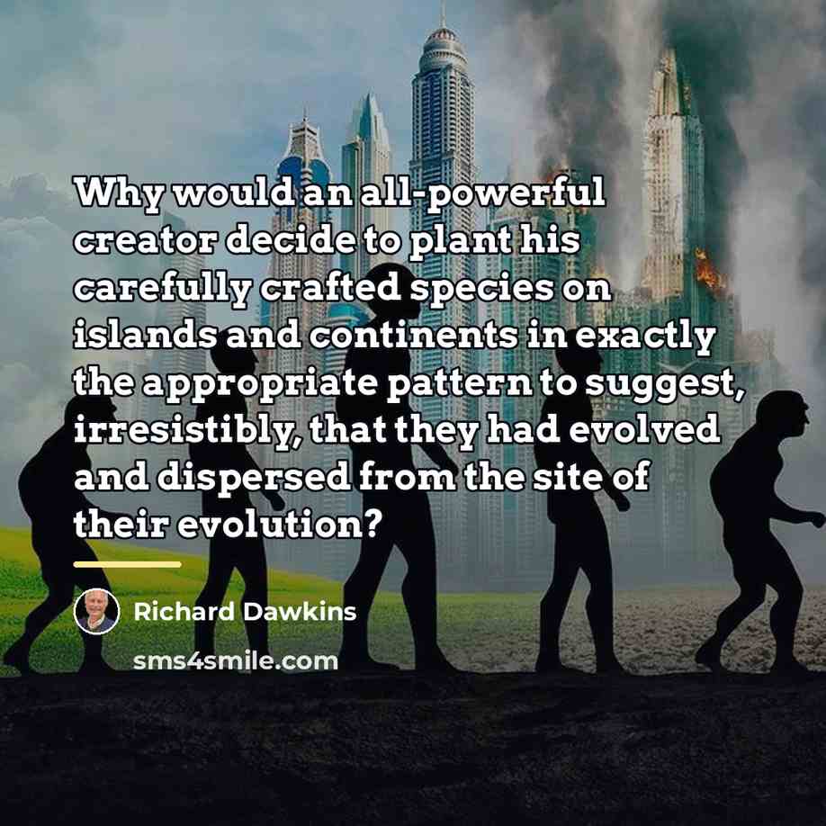 “Why would an all-powerful creator decide to plant his carefully…” quote by Richard Dawkins
