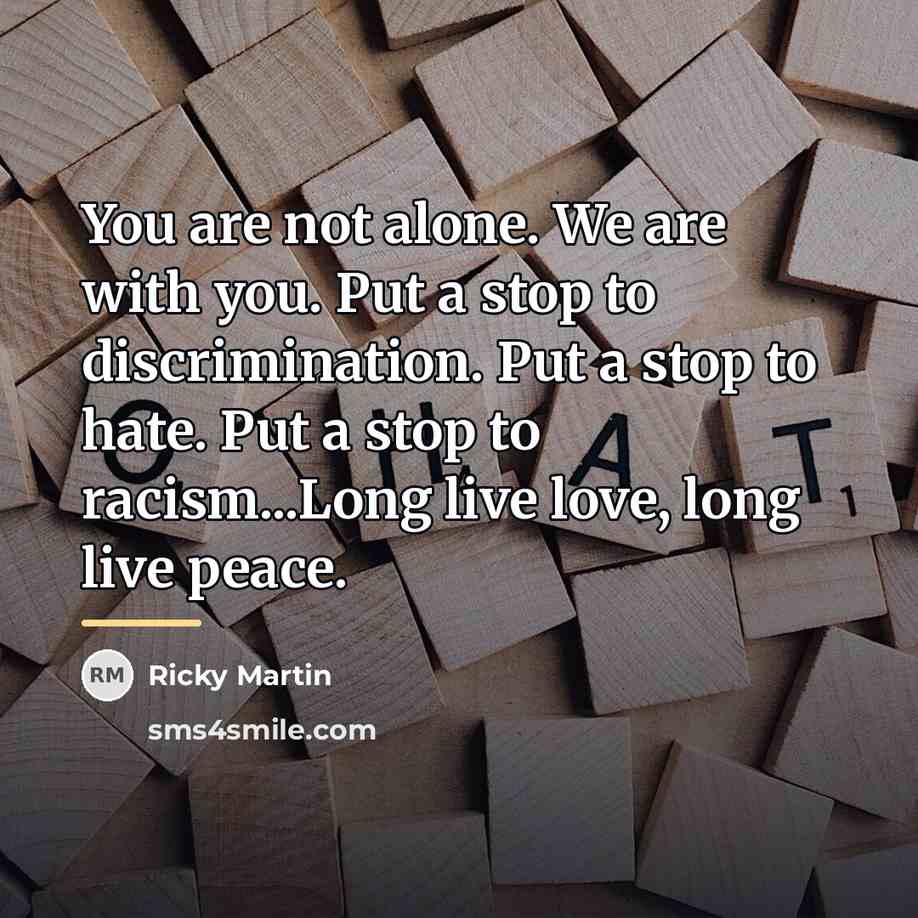 “You are not alone. We are with you. Put a…” quote by Ricky Martin
