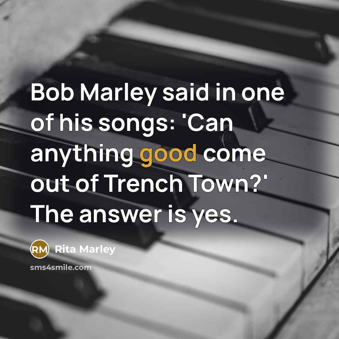 “Bob Marley said in one of his songs: 'Can anything…” quote by Rita Marley