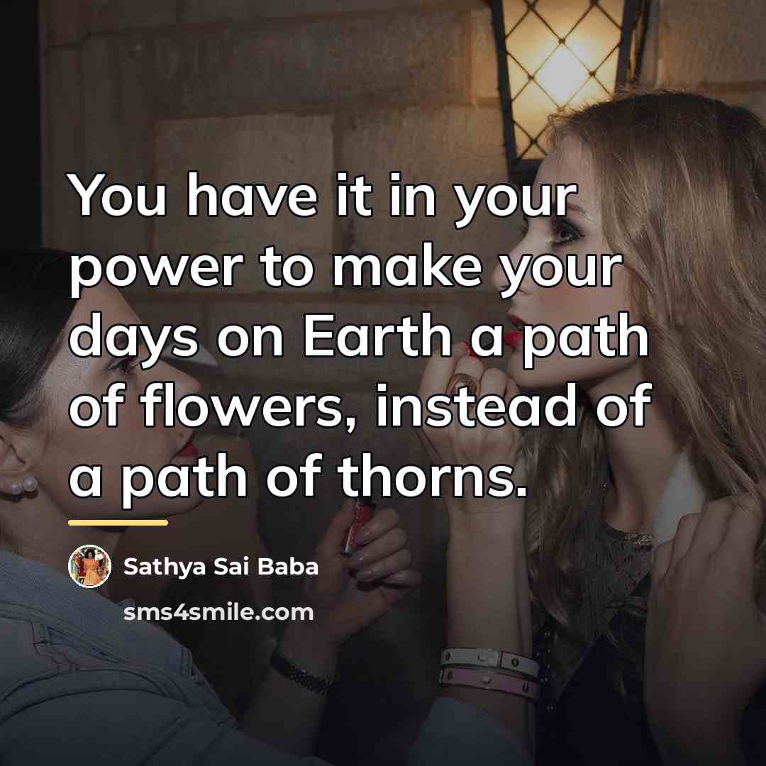 “You have it in your power to make your days…” quote by Sathya Sai Baba