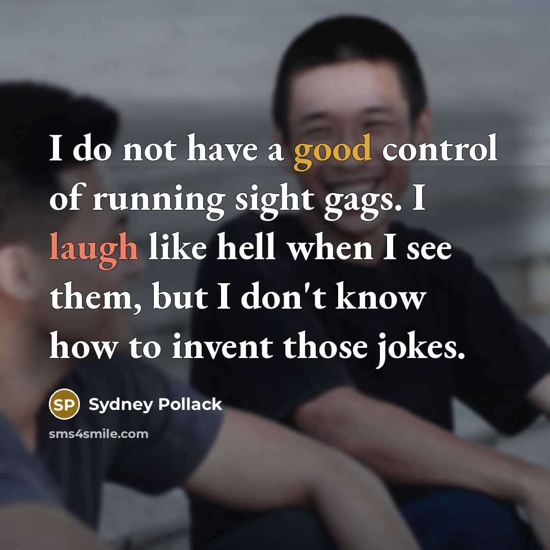 “I do not have a good control of running sight…” quote by Sydney Pollack