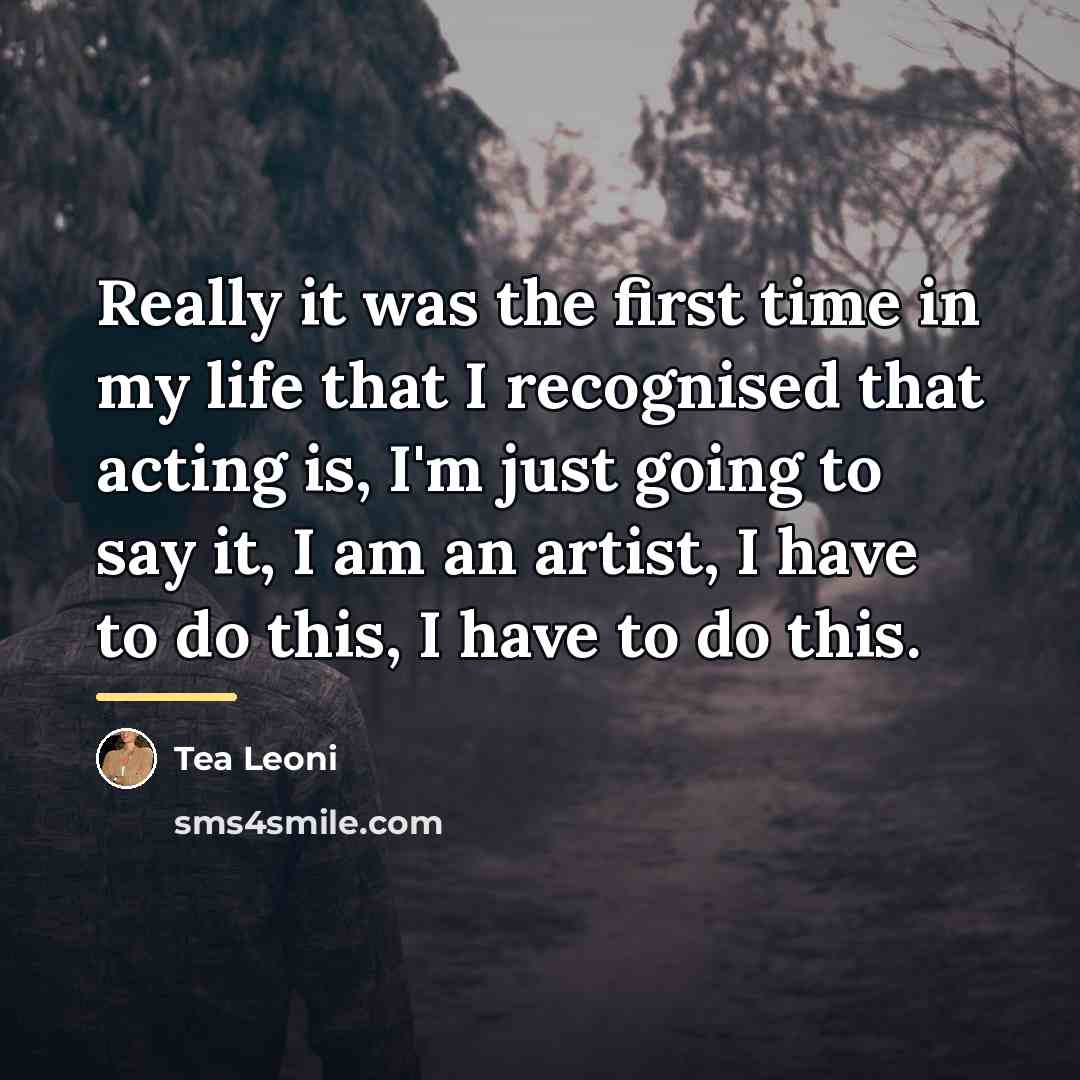“Really it was the first time in my life that…” quote by Tea Leoni