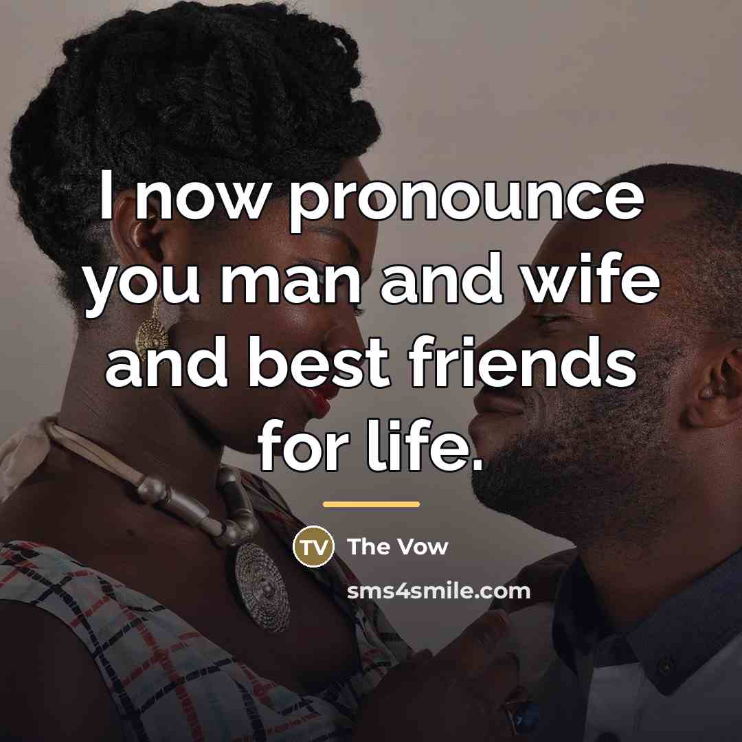 “I now pronounce you man and wife and best friends…” quote by Anonymous