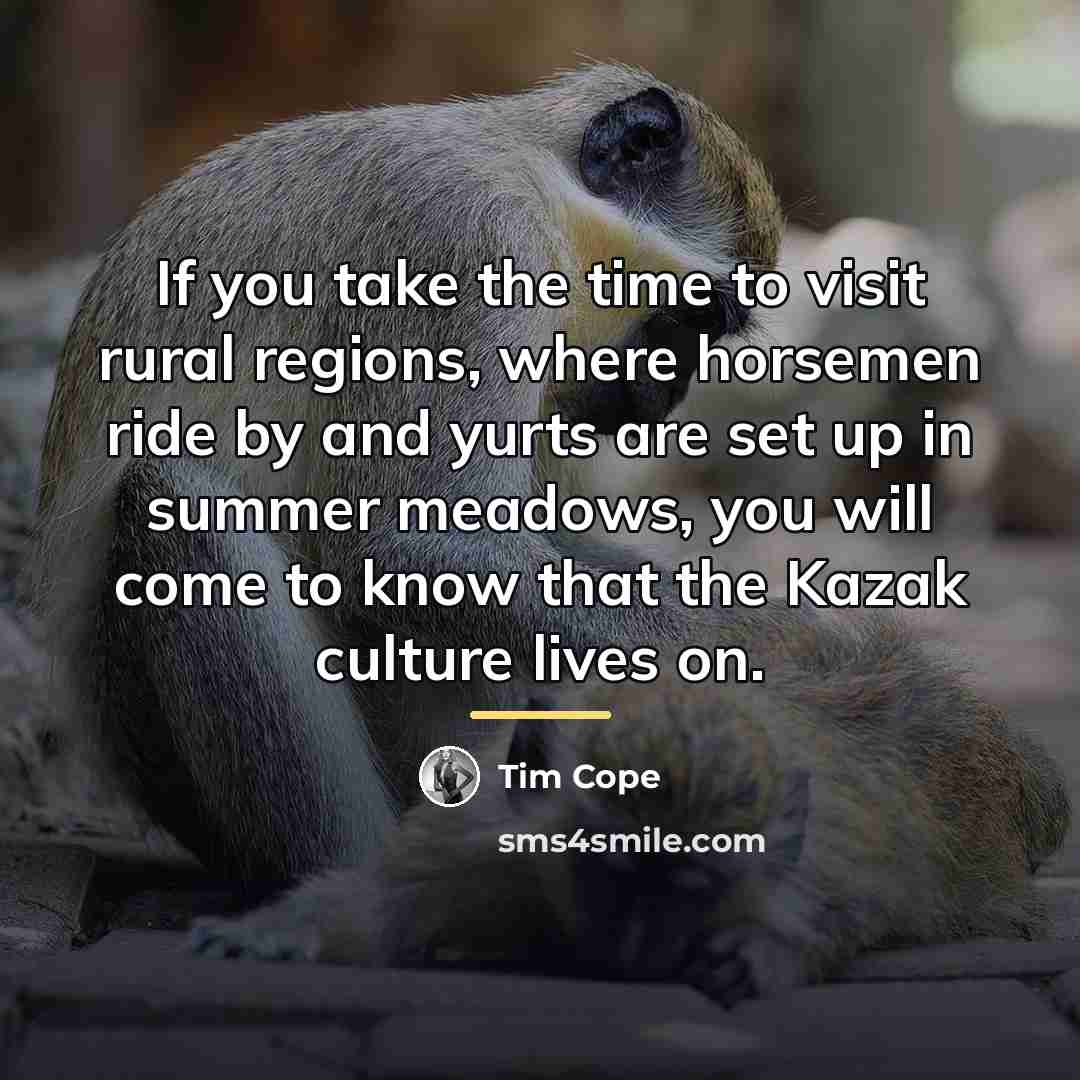 “If you take the time to visit rural regions, where…” quote by Tim Cope