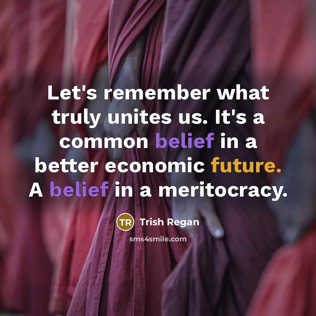 “Let's remember what truly unites us. It's a common belief…” quote by Trish Regan