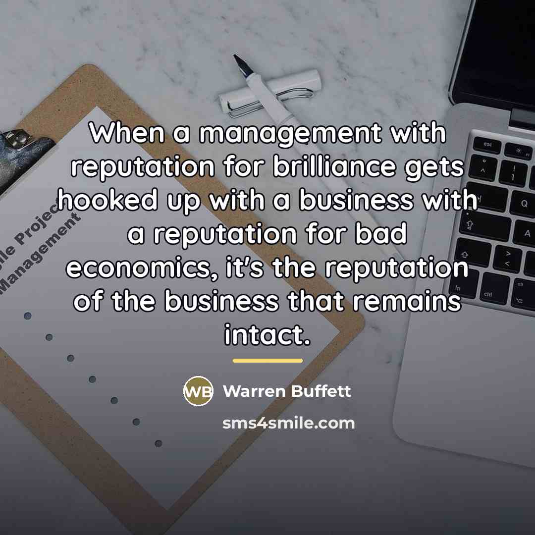 “When a management with reputation for brilliance gets hooked up…” quote by Warren Buffett