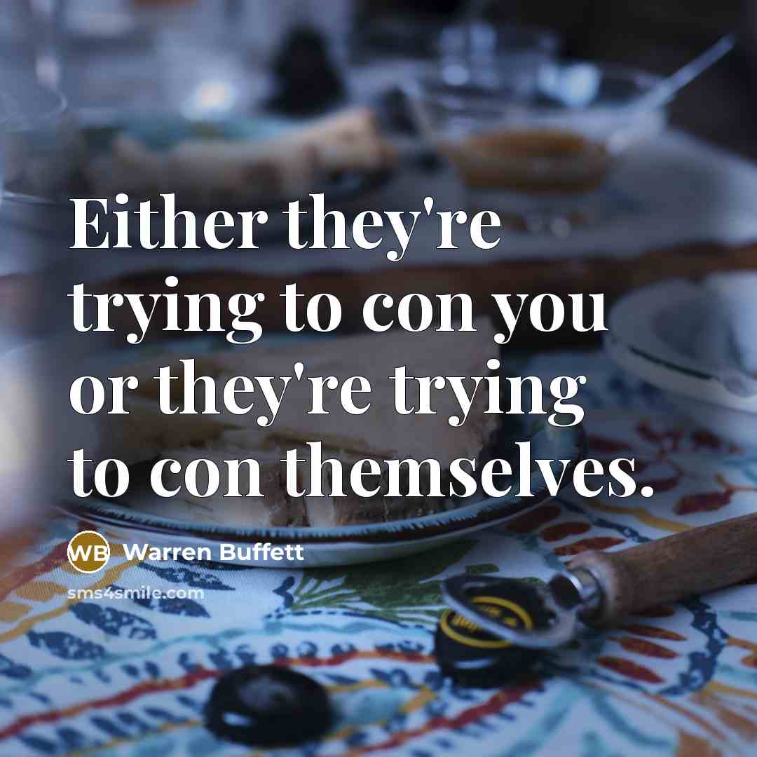 “Either they're trying to con you or they're trying to…” quote by Warren Buffett