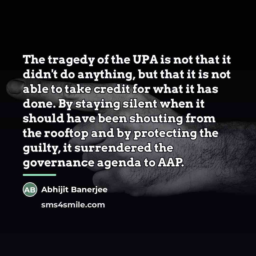 “The tragedy of the UPA is not that it didn't…” quote by Abhijit Banerjee