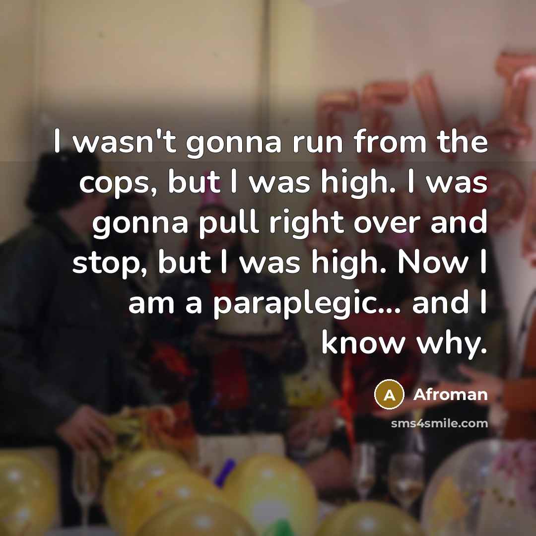 “I wasn't gonna run from the cops, but I was…” quote by Afroman