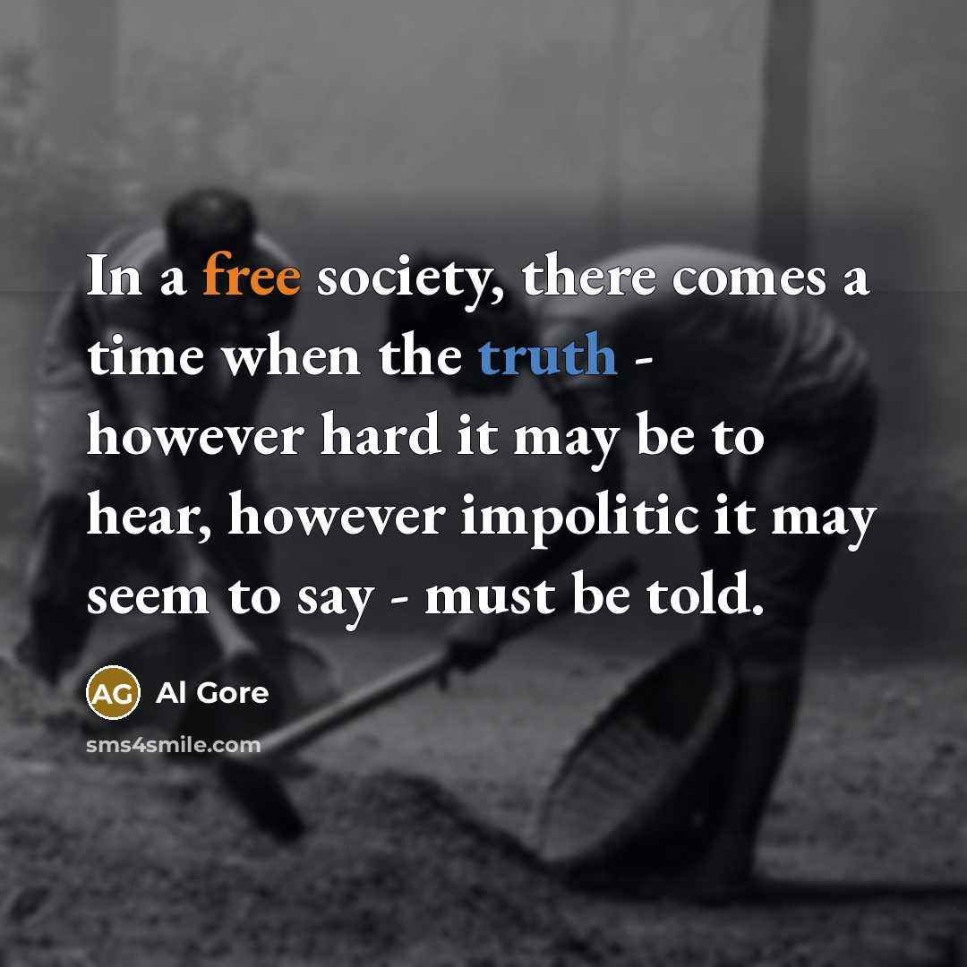 “In a free society, there comes a time when the…” quote by Al Gore