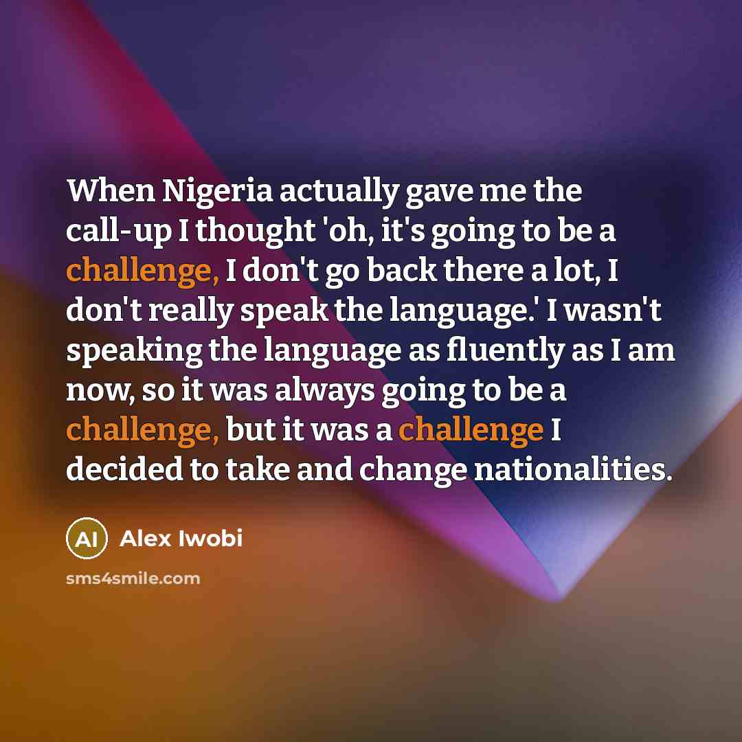 “When Nigeria actually gave me the call-up I thought 'oh,…” quote by Alex Iwobi