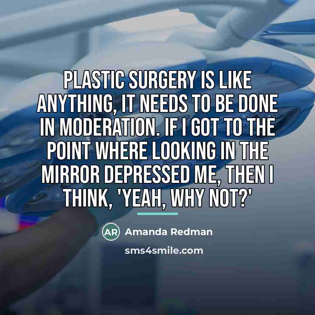 “Plastic surgery is like anything, it needs to be done…” quote by Amanda Redman
