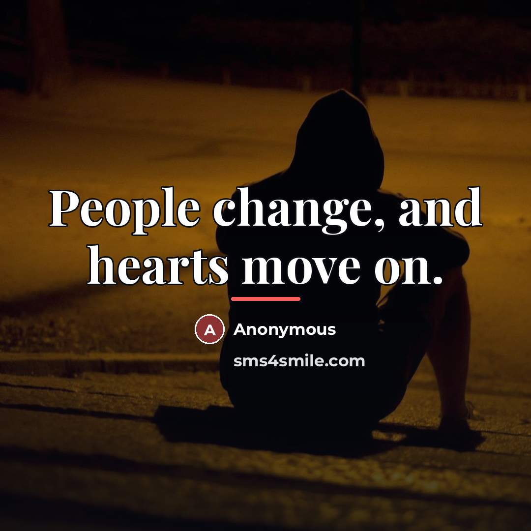 “People change, and hearts move on.…” quote by Anonymous