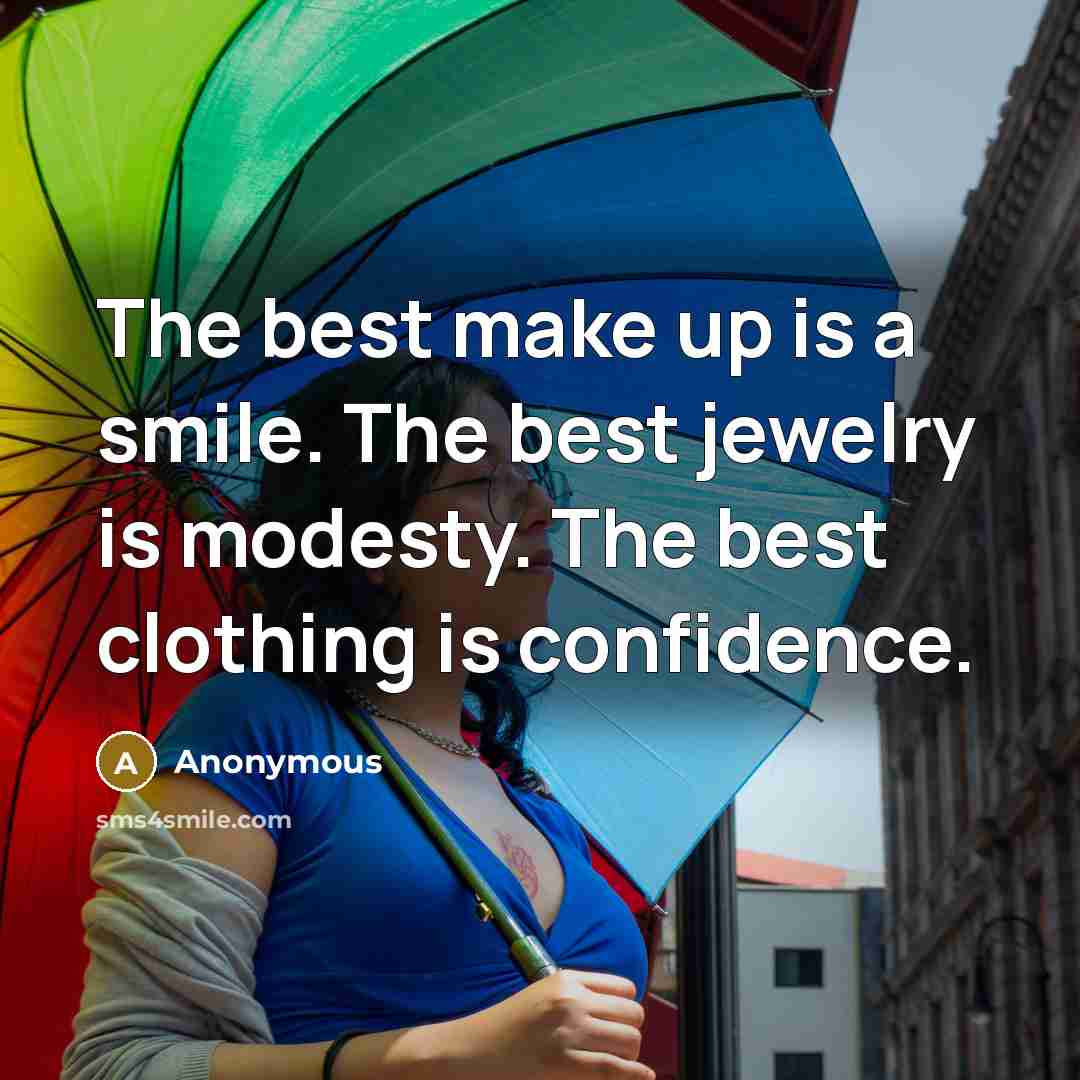 “The best make up is a smile. The best jewelry…” quote by Anonymous