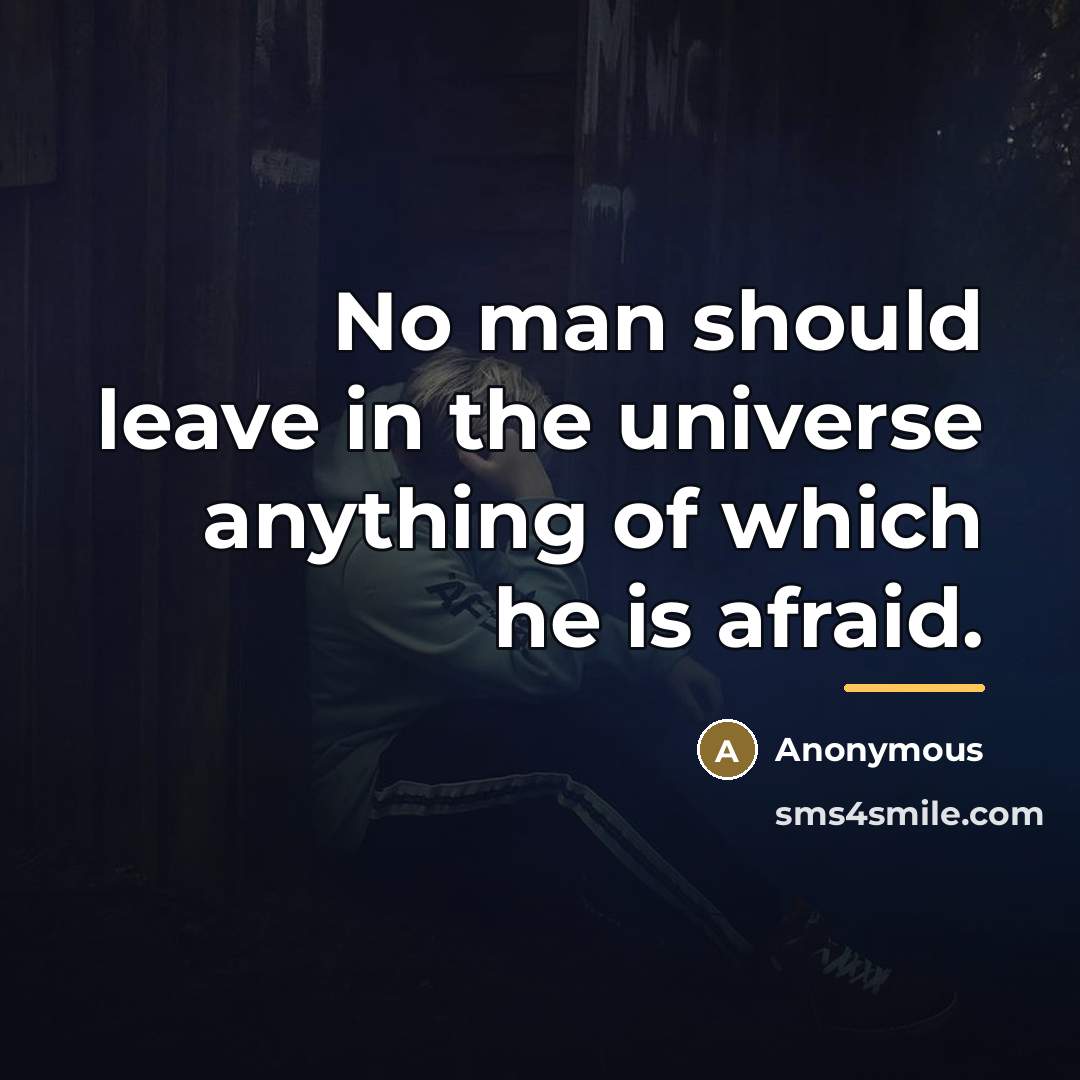 “No man should leave in the universe anything of which…” quote by Anonymous