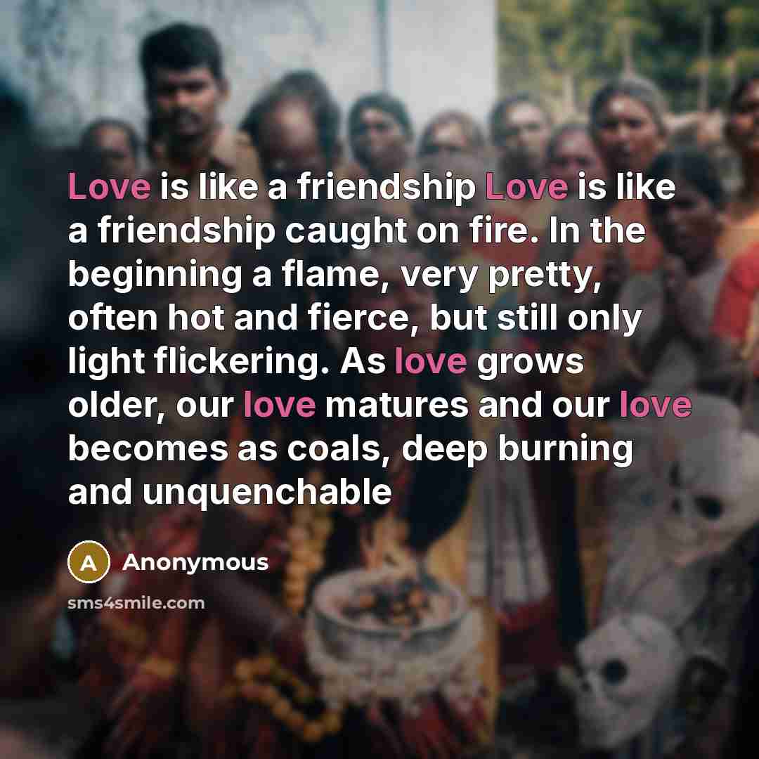 “Love is like a friendship Love is like a friendship…” quote by Anonymous