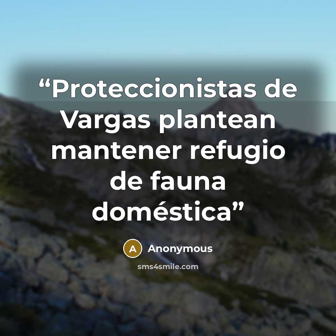 “Proteccionistas de Vargas plantean mantener refugio de fauna doméstica” quote by Anonymous