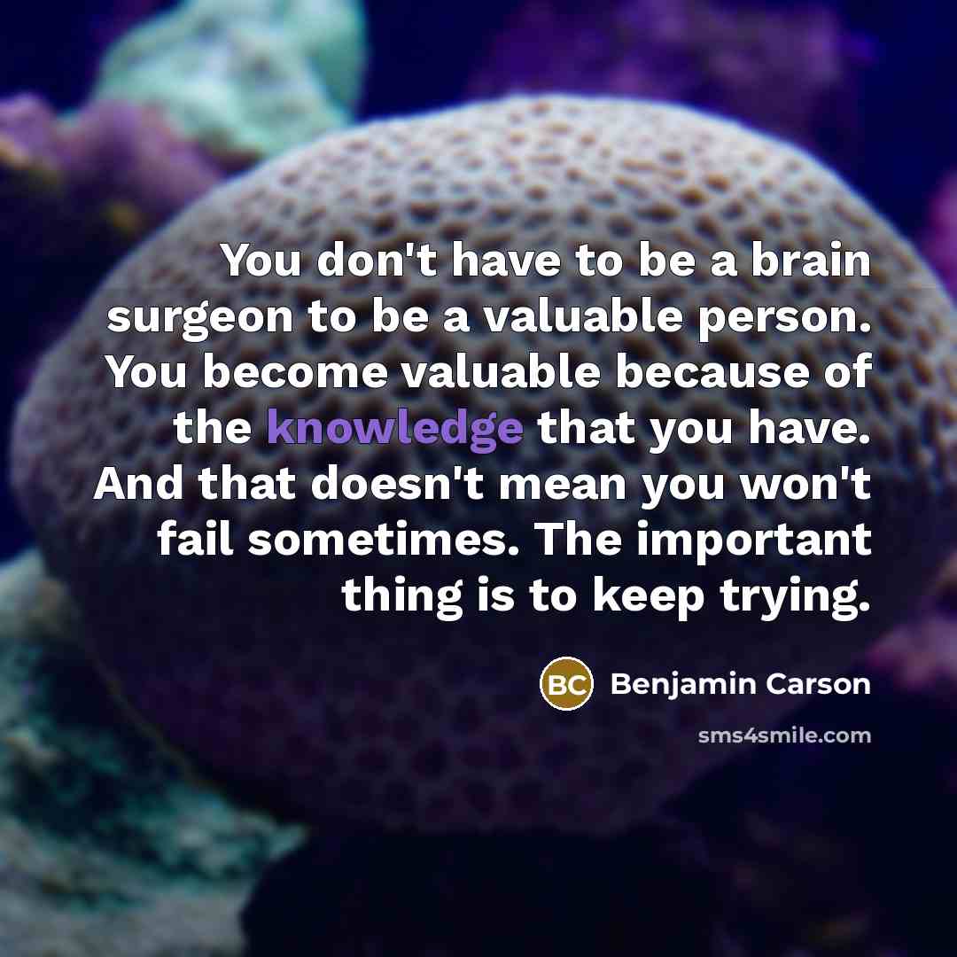 “You don't have to be a brain surgeon to be…” quote by Benjamin Carson