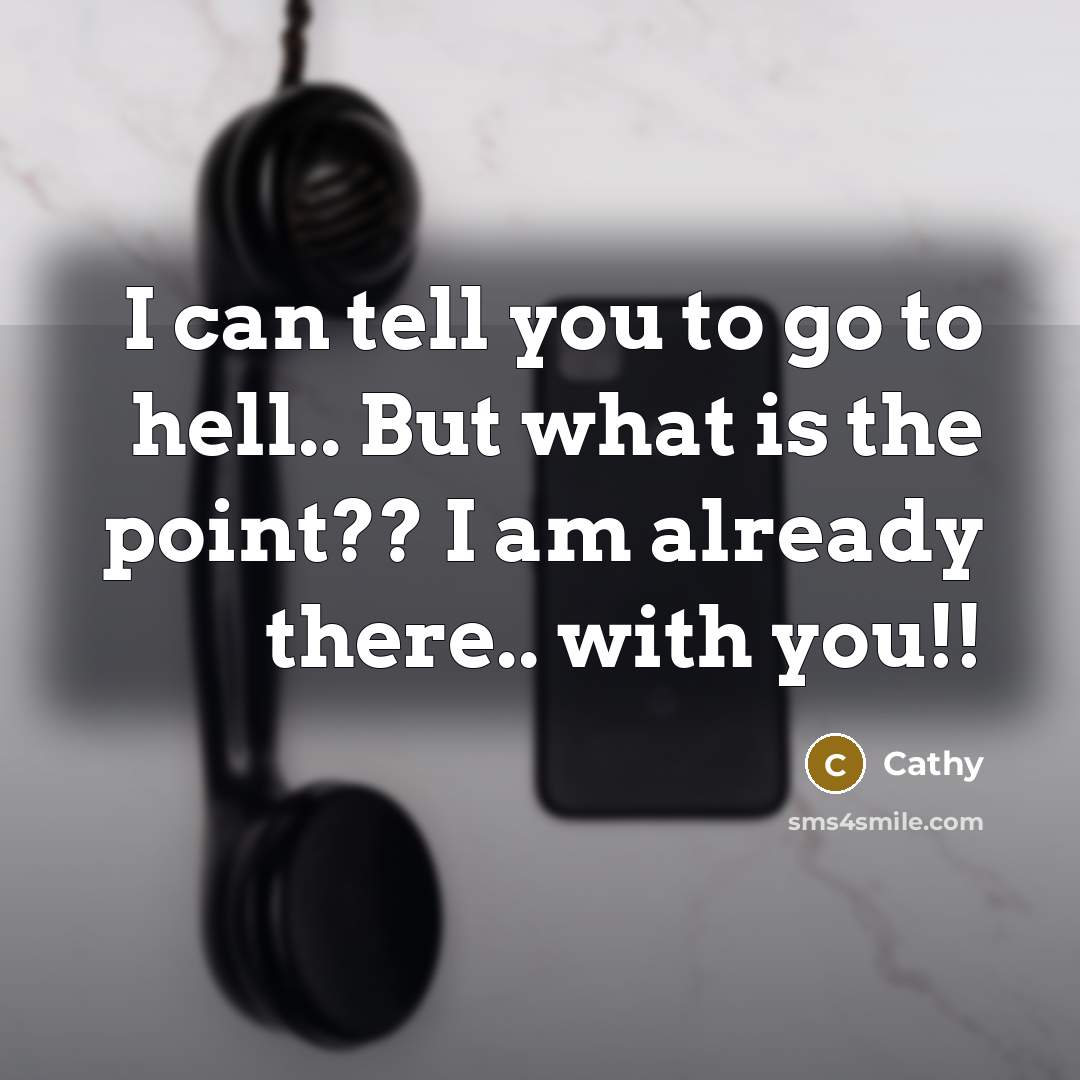 “I can tell you to go to hell.. But what…” quote by Cathy