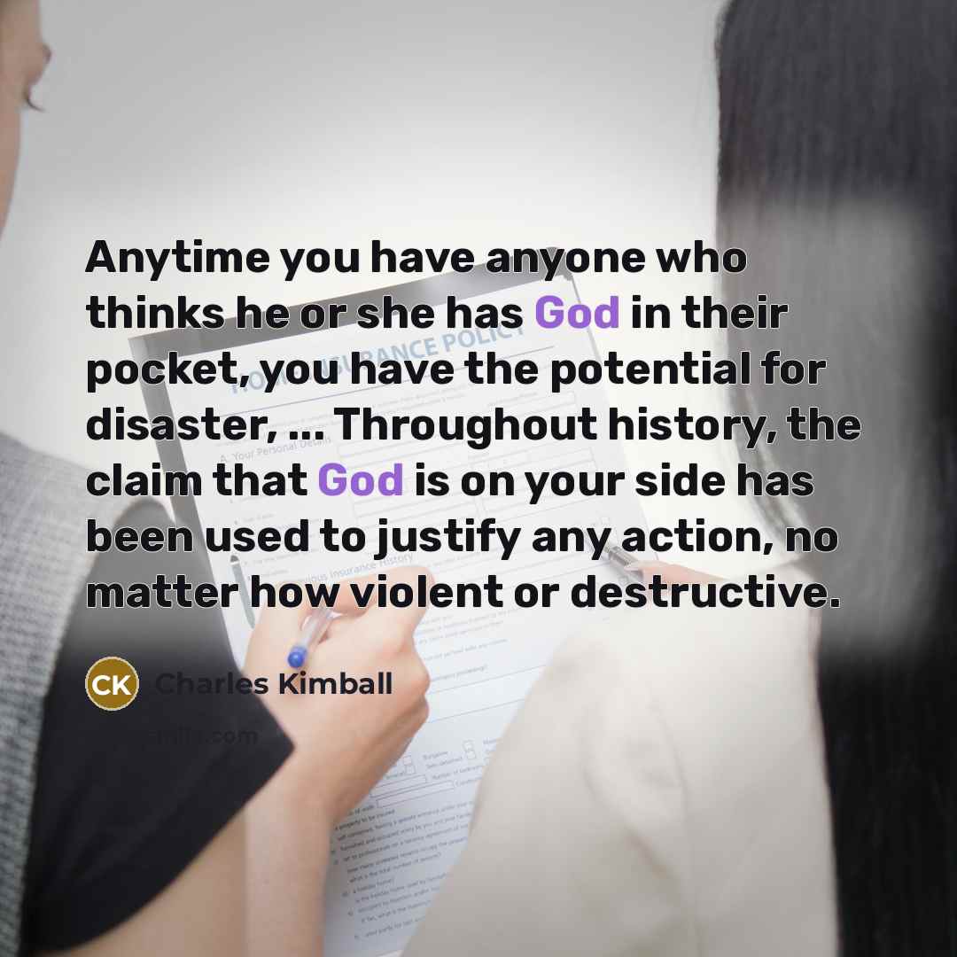 “Anytime you have anyone who thinks he or she has…” quote by Charles Kimball