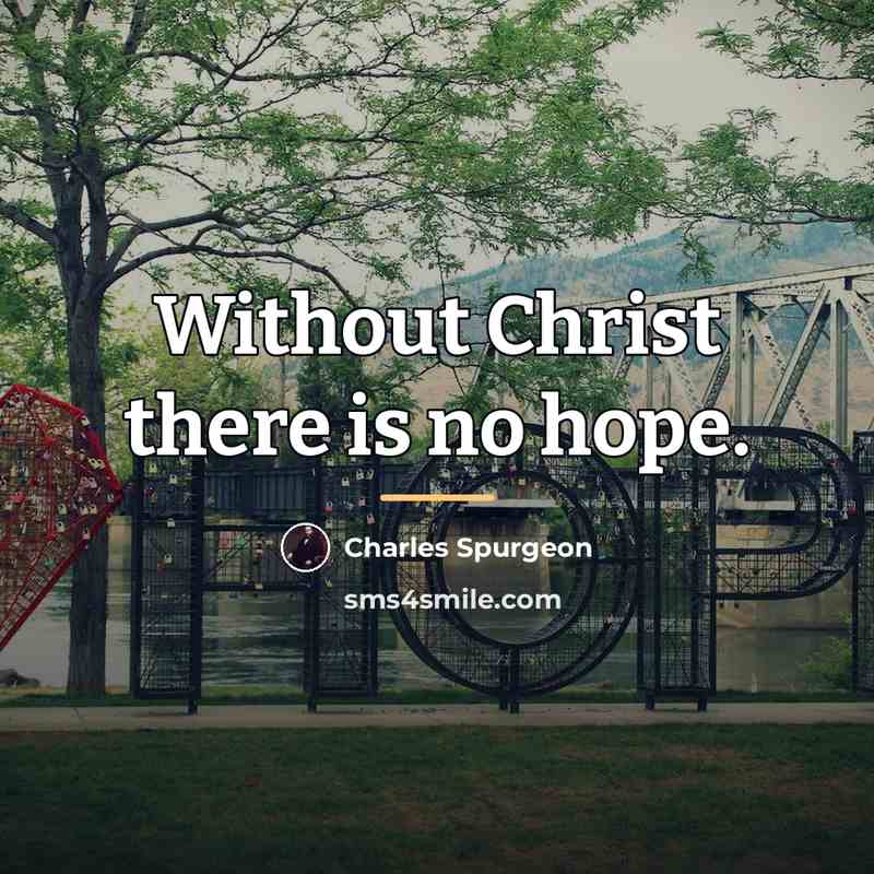 “Without Christ there is no hope.…” quote by Charles Spurgeon