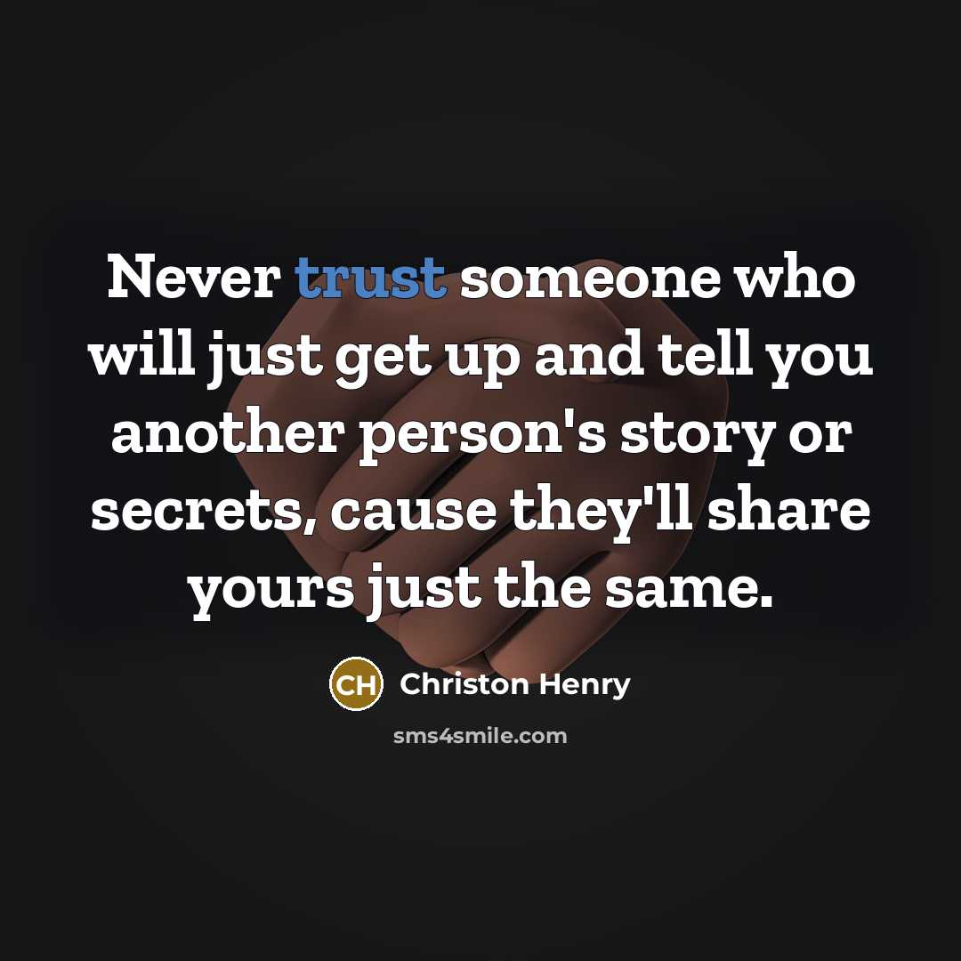 “Never trust someone who will just get up and tell…” quote by Christon Henry