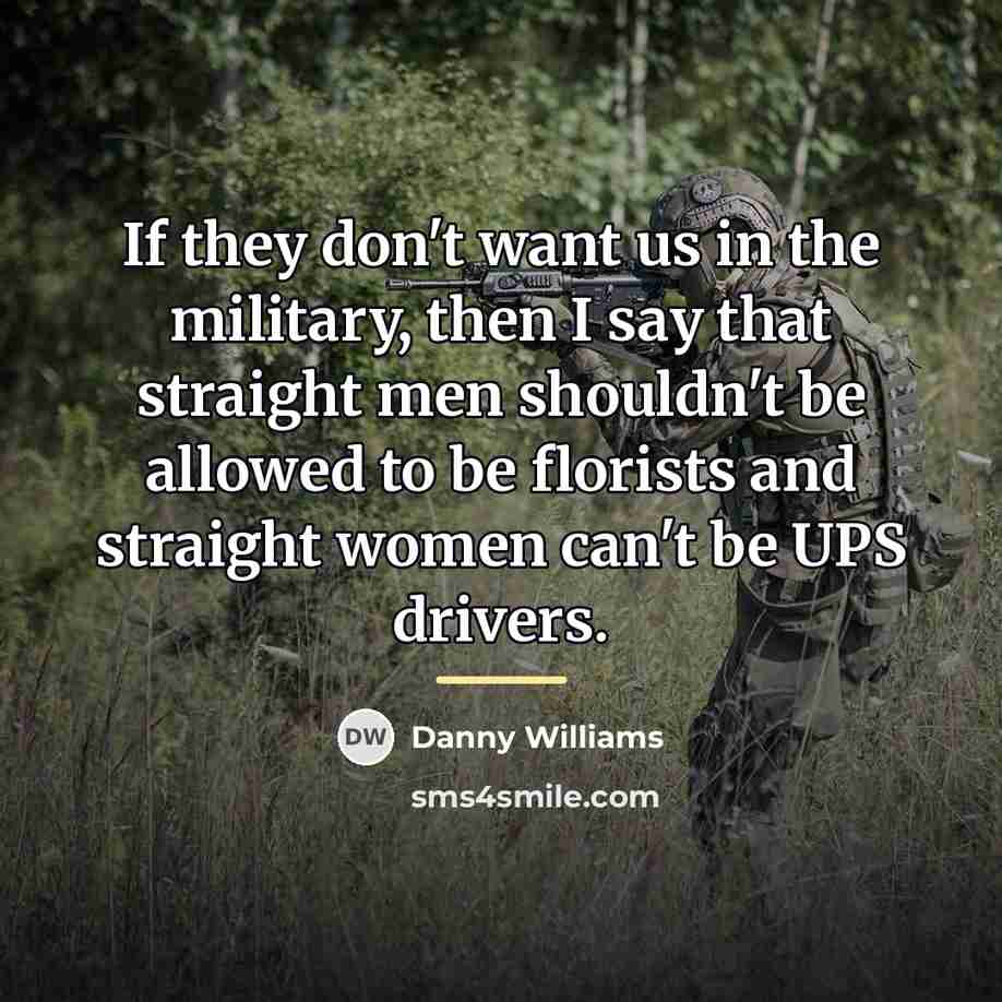 “If they don't want us in the military, then I…” quote by Danny Williams