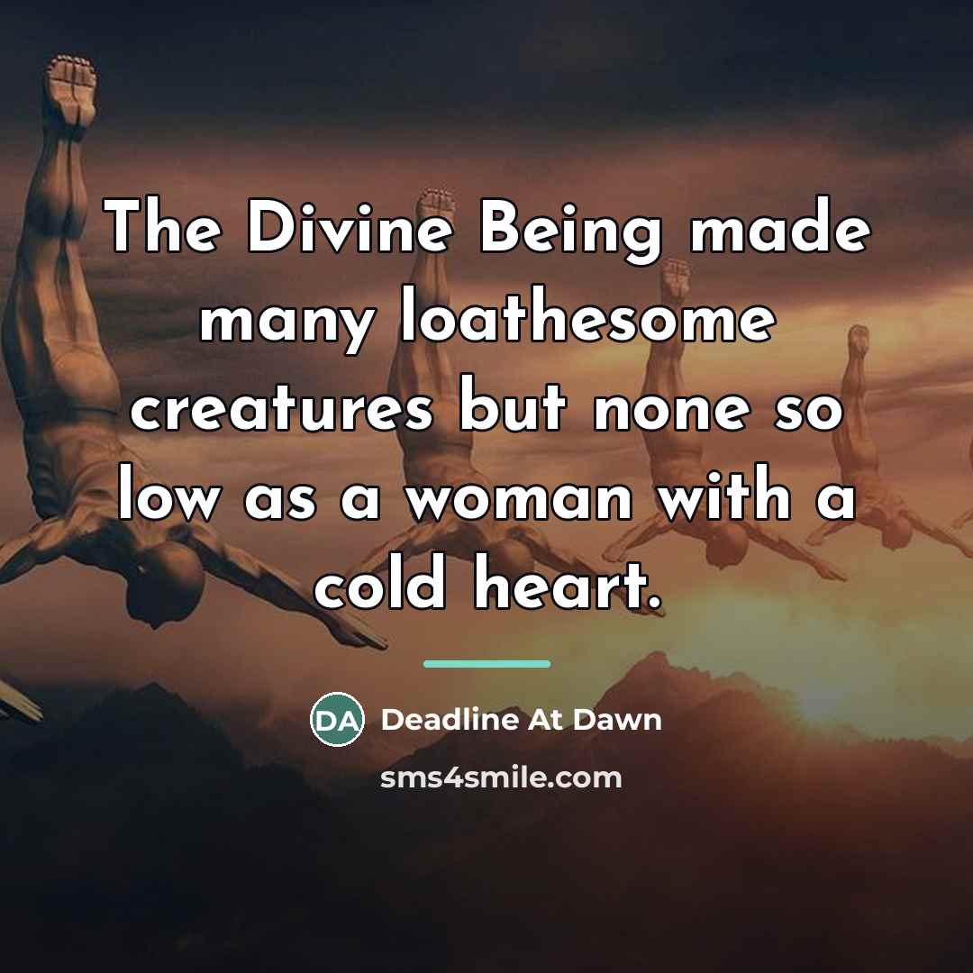 “The Divine Being made many loathesome creatures but none so…” quote by Deadline At Dawn
