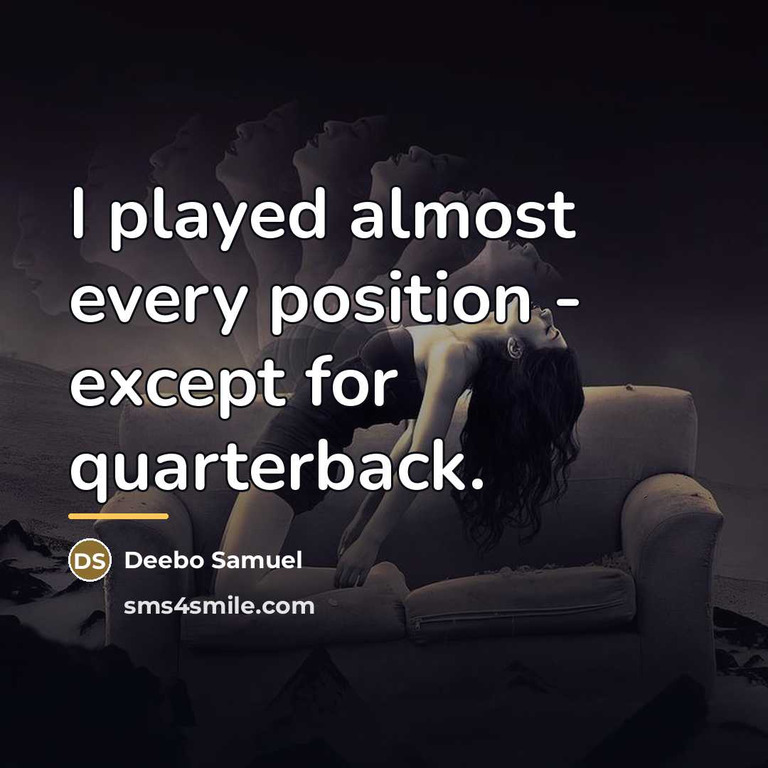 “I played almost every position - except for quarterback.…” quote by Deebo Samuel