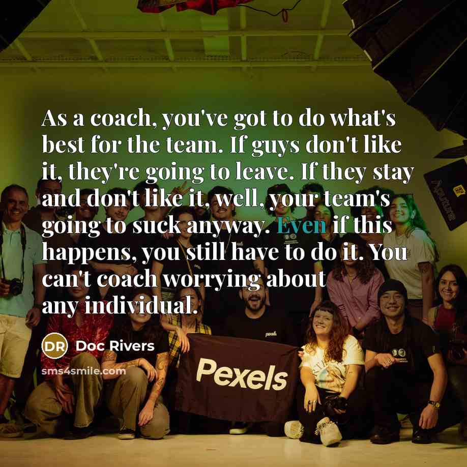 “As a coach, you've got to do what's best for…” quote by Doc Rivers