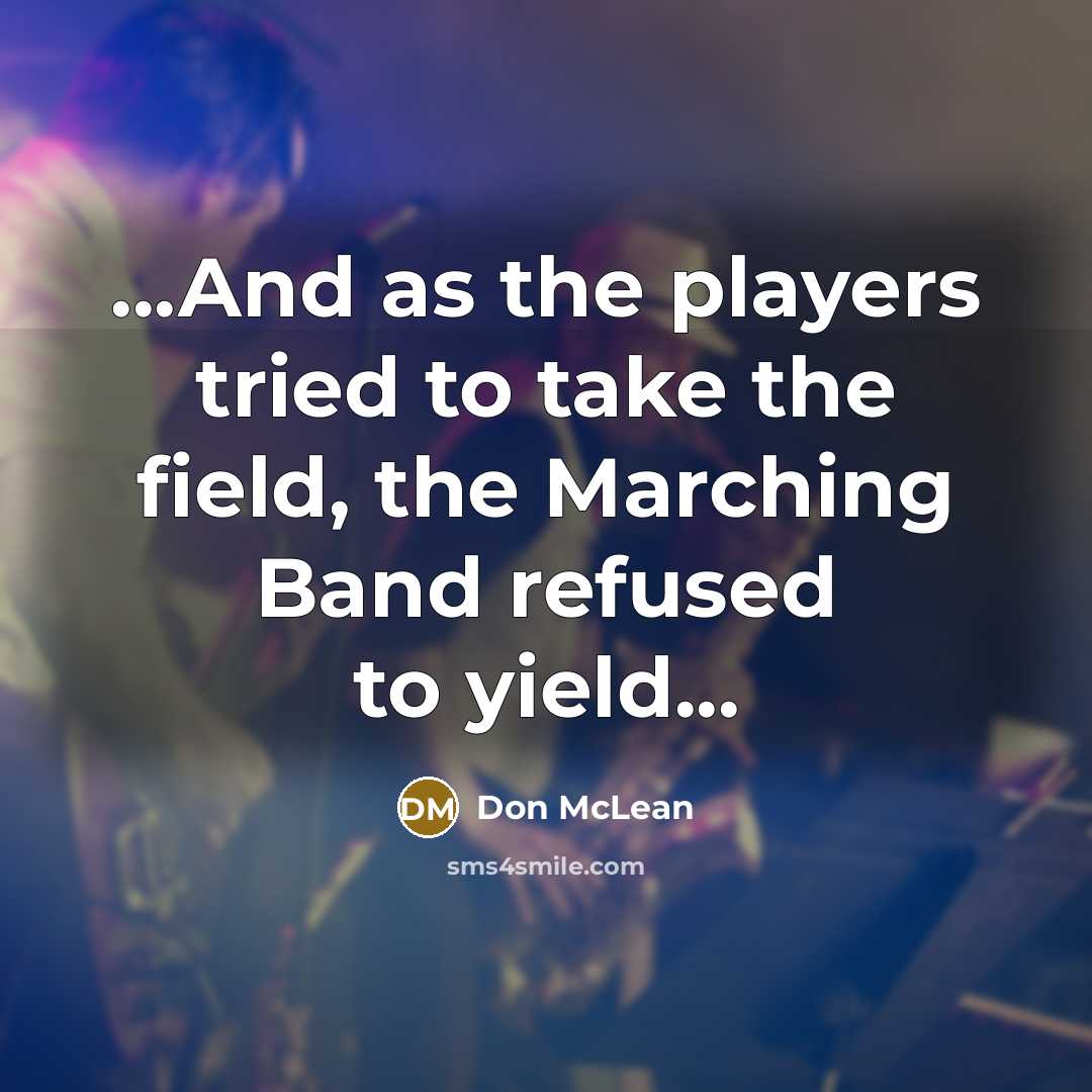 “...And as the players tried to take the field, the…” quote by Don McLean