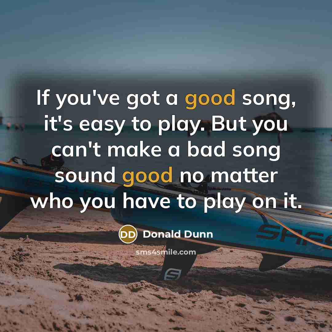 “If you've got a good song, it's easy to play.…” quote by Donald Dunn