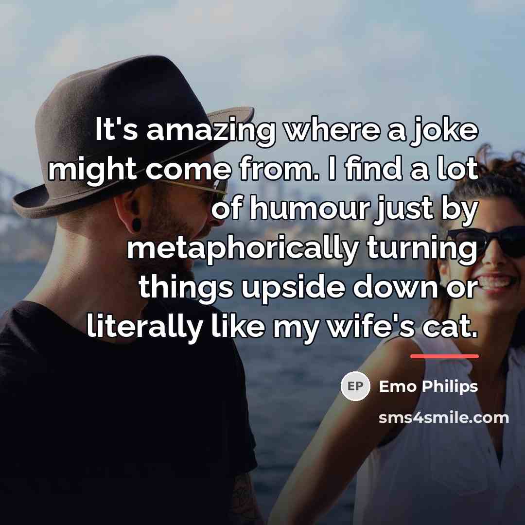 “It's amazing where a joke might come from. I find…” quote by Emo Philips