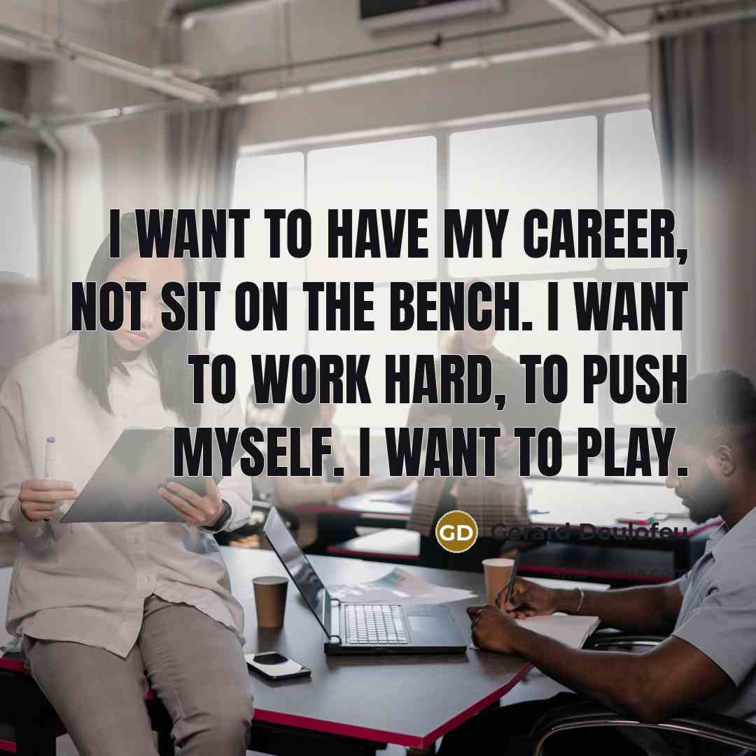 “I want to have my career, not sit on the…” quote by Gerard Deulofeu