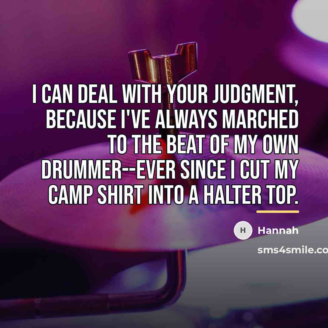 “I can deal with your judgment, because I've always marched…” quote by Hannah